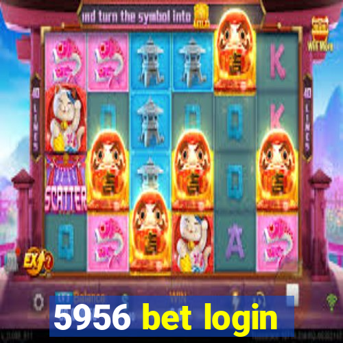 5956 bet login